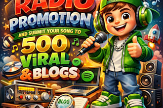 do radio promotion and submit your song to 500 viral spotify playlist, blogs