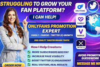 do onlyfans promotion fansly fanvue promotion twitter x growth marketing