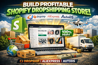 build profitable shopify dropshipping store, cj dropship,aliexpress,autods