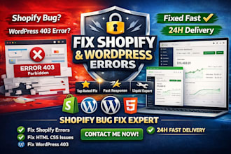 fix shopify bugs, liquid errors, html css issues and wordpress 403 error fast