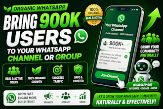 organic whatsapp bring 900k users to your whatsapp channel or group whatsapp bot
