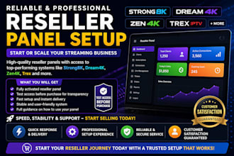 deliver reseller panel with test and panel like strong8k, dream4k, zen4k, trex