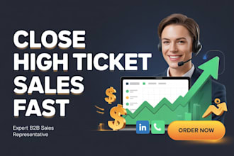 close high ticket b2b sales as an expert sales representative