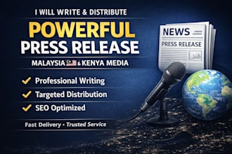 write and distribute a powerful press release for malaysia and kenya media