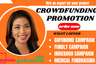 do crowdfunding  promotion and creation on gofundme indiegogo charity campaign