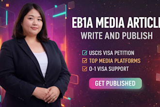write and publish eb1a media article on top sites for uscis o1 visa petition