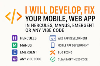 develop, fix your mobile, web app in hercules, manus, emergent or any vibe code
