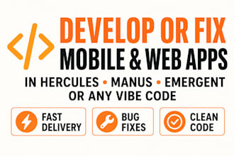develop, fix your mobile, web app in hercules, manus, emergent or any vibe code