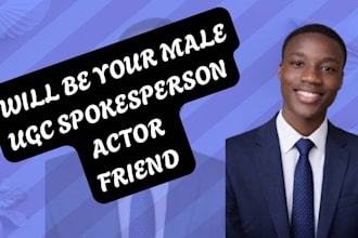 be your male spokesperson, male model and ugc creator