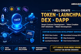 create a token, launchpad, dex , dapp on blockchain