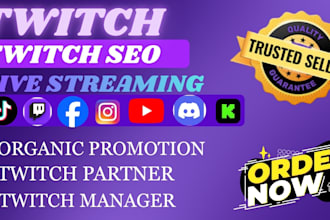 grow your twitch with organic promotion, SEO and live streaming