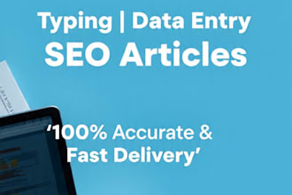 professional typist , data entry , SEO writing service
