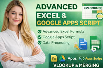do advanced excel formula, google apps script, data processing, vlookup,  mergin
