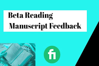 beta read your manuscript to give honest feedback