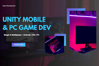 develop unity 2d, 3d mobile and PC games, multiplayer
