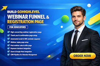 build a gohighlevel webinar funnel and registration page for educators