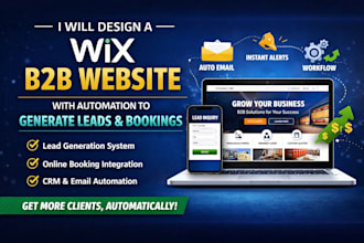 design a wix b2b website with automation to generate leads and bookings