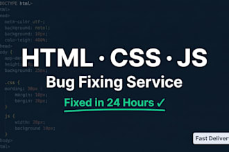 fix your HTML, CSS or javascript bug fast in 24 hours