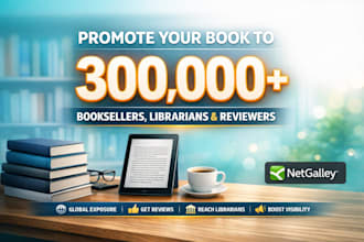 list your book to 300,000 book seller librarian reviewers netgalley book listing