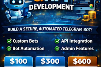 develop a telegram chatbot and telegram API based automation system