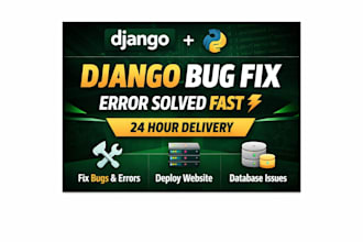 fix django errors, bugs, deployment and website issues fast