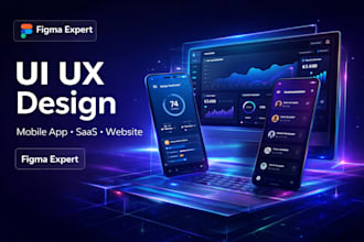 design ui ux for website ui ux, mobile app design, saas dashboard using figma