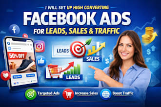 setup facebook ads campaign for leads, sales, and trafffic