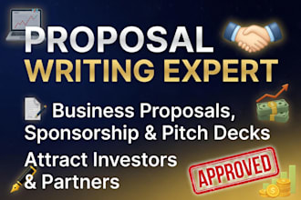 write business proposal, sponsorship proposal, pitch deck proposal for investors