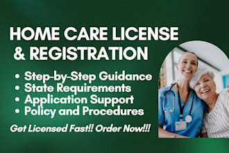 help you get home care license, assisted living license and agency registration