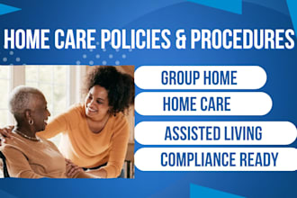 write home care policies, procedures, assisted living, group home policy manual