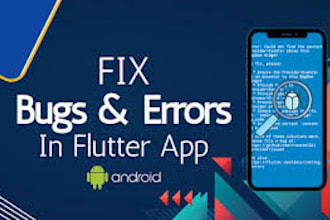 fix flutter app bugs, crashes, errors for android and ios fast