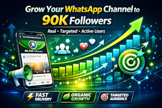 promote your whatsapp channel and grow 90k targeted followers fast