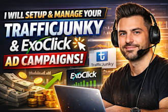 setup and manage high converting trafficjunky and exoclick ad campaigns