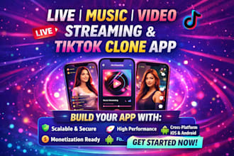 develop live streaming app music streaming app video streaming app tiktok clone
