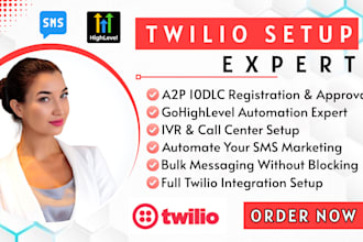 set up twilio SMS, a2p 10dlc, IVR, call center, and gohighlevel automation