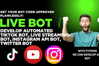 build tiktok live streaming bot, youtube bot, instagram live bot with python