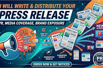 write and distribute press release for PR, media coverage, and brand exposure