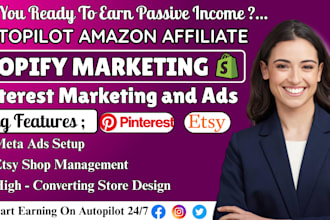 do autopilot amazon affiliate website, pinterest marketing, shopify va, etsy va
