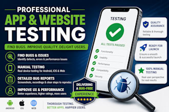 professionally test your ios app, android app website with full QA testing