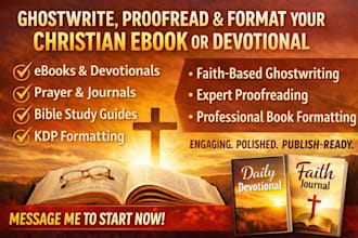 ghostwrite, proofread, and format christian ebook, daily devotional, or journal