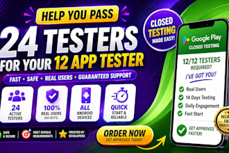 provide 24 closed testers for your 12 app tester fast approval