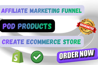 create affiliate marketing store, pod products and funnel setup