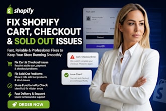 fix shopify cart checkout sold out, shopify bug fix and payment issues fast