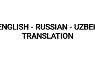 professionally translate english to  russian or uzbek
