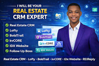 setup real estate crm, lofty, boldtrail kvcore, follow up boss, idx website