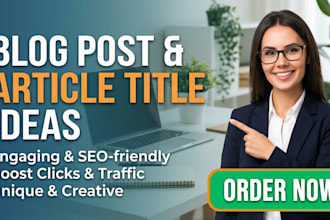 research SEO friendly blog title ideas or article based on your keywords