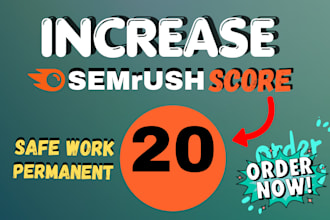 increase your semrush authority score 20 plus safely