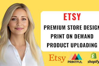 do etsy print on demand, redesign esty store, esty product upload, seo listing
