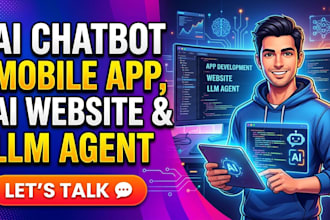 develop ai chatbot mobile app, ai website and ai agent development llm