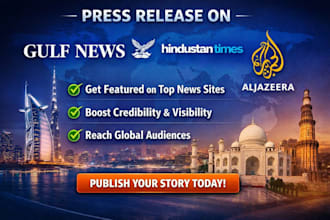 write, publish press release on gulf news, hindustan times, al jazeera